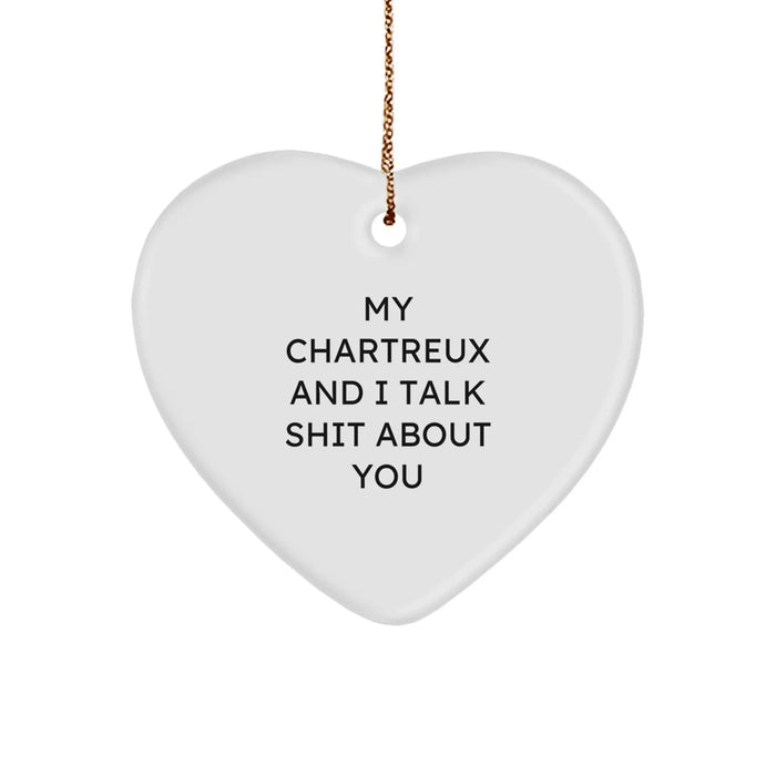 Funny Chartreux Cat Gifts for Christmas, Heart Ornament with Quote 'My Chartreux And I Talk Shit About You', Gifts from Friends for a Funny Cat Lover - Image 1