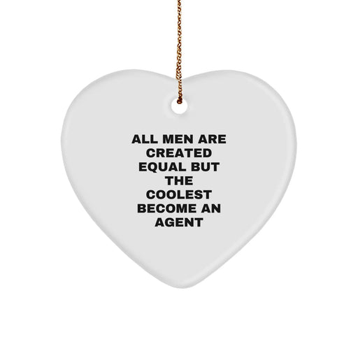 Funny Agent Gifts from Men, Heart Ornament for Christmas with Inspirational Quote 'All Men Are Created Equal But The Coolest Become An Agent', Agent Unique Gifts for Women, Friends, Coworkers - Image 1