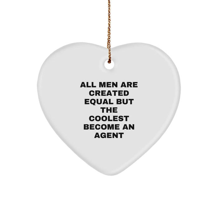 Funny Agent Gifts from Men, Heart Ornament for Christmas with Inspirational Quote 'All Men Are Created Equal But The Coolest Become An Agent', Agent Unique Gifts for Women, Friends, Coworkers - Image 1
