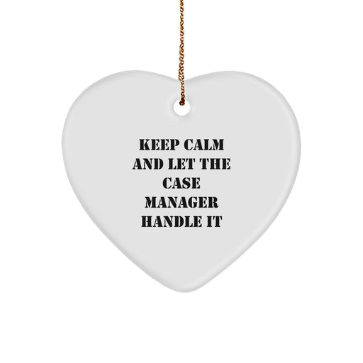 Funny Case Manager Heart Ornament Gifts from Friends for Coworkers - Keep Calm And Let The Case Manager Handle It Christmas Unique Gifts for Women Men - Image 1