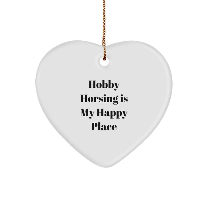 Hobby Horsing Gifts, Funny Quote Heart Ornament, Gifts from Friends for Hobby Horsing Enthusiasts, Perfect Christmas Unique Gifts - Image 1