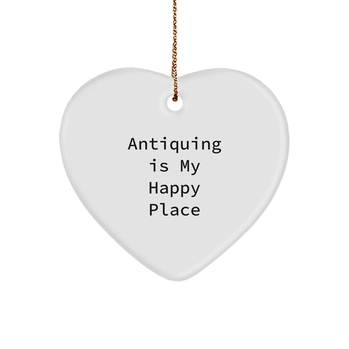 Funny Antiquing Gifts for Friends, Christmas Unique Heart Ornaments with Antiquing Is My Happy Place Quote, Great Gifts from Family to Friends - Image 1