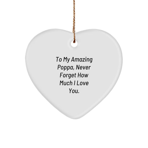 Funny Christmas Unique Gifts for Poppa, Heart Ornament, To My Amazing Poppa, Never Forget How Much I Love You., Personalized Poppa Gifts from Family - Image 1