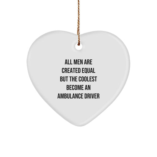 Funny Ambulance Driver Heart Ornament Gifts from Men for Ambulance Driver Friends with All Men Are Created Equal Quote, Christmas Unique Gifts, Heart Shaped Ambulance Driver Driver Ornament - Image 1
