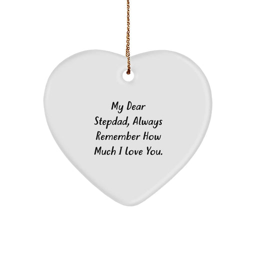 Funny Stepdad Gifts from Family, Heart Ornament with My 'Dear Stepdad, Always Remember How Much I Love You.' Quote, Christmas Unique Gifts for Men - Image 1