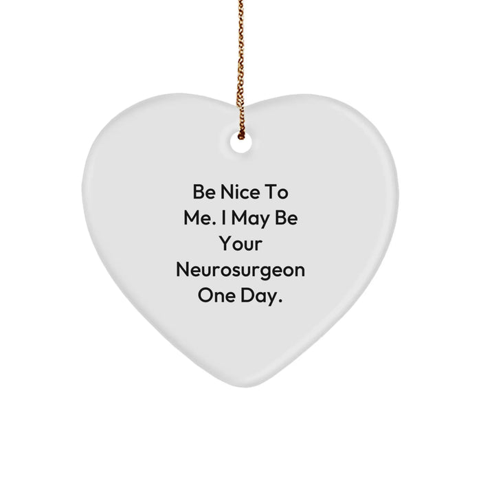 Funny Quote for Neurosurgeon Gifts from Men, Heart Ornament for Neurosurgeon, Christmas Unique Gifts for Family and Friends - Image 1