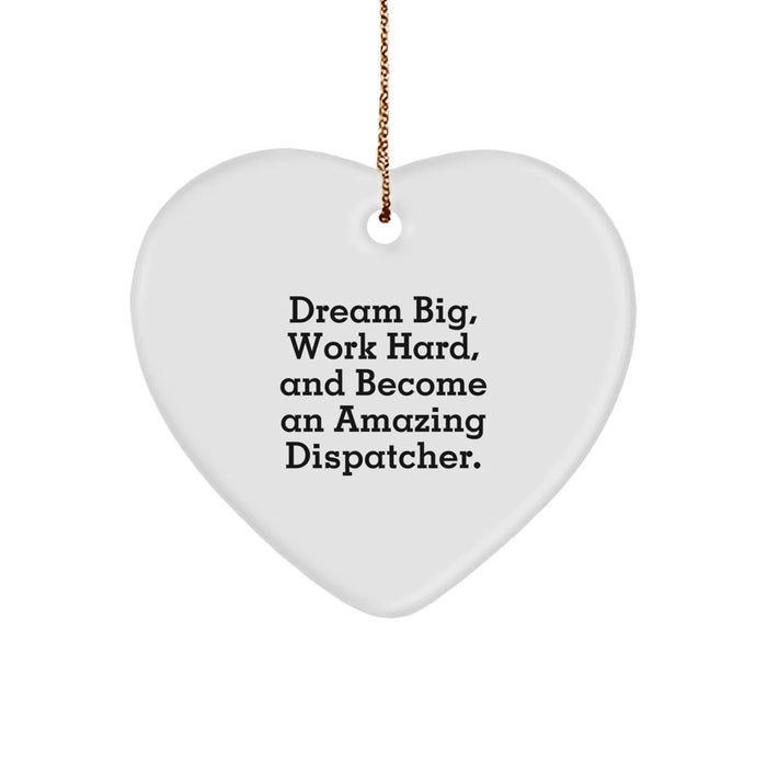 Funny Heart Ornament for Dispatcher Gifts from Friends and Family - Christmas Unique Gifts for Him or Her - Dream Big, Work Hard, Become Amazing Dispatcher - Image 1