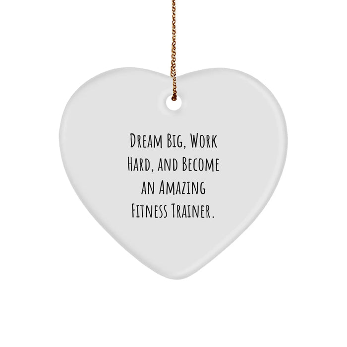 Fitness Trainer Heart Ornament, Gifts from Friends for Christmas Unique Gifts, 'Dream Big, Work Hard, And Become An Amazing Fitness Trainer.' - Image 1