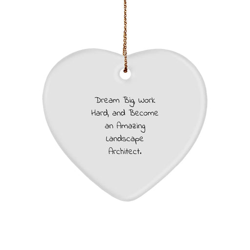 Funny Inspirational Landscape Architect Heart Ornament for Christmas Unique Gifts from Men to Family Members Who Dream Big and Work Hard - Image 1