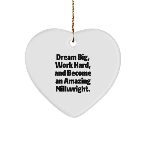 Funny Inspirational Gifts from Friends for Millwrights - Heart Ornament with Dream Big Quote, Unique Christmas Unique Gifts - Image 1