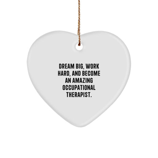 Funny Occupational Therapist Gifts from Friends - Christmas Unique Inspirational Heart Ornament for Occupational Therapist to Dream Big - Image 1