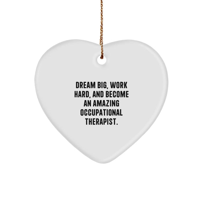 Funny Occupational Therapist Gifts from Friends - Christmas Unique Inspirational Heart Ornament for Occupational Therapist to Dream Big - Image 1