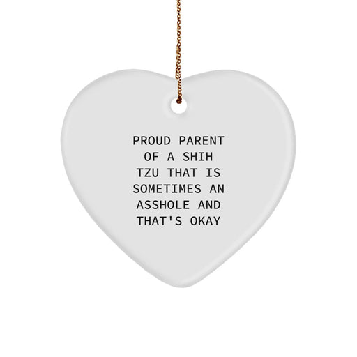 Funny Shih Tzu Dog Gifts for Christmas, Heart Ornament with Quote 'Sometimes An Asshole And That's Okay', Gifts from Mom to Shih Tzu Dog Lover - Image 1