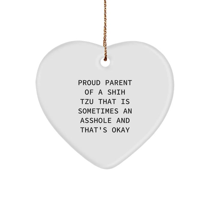 Funny Shih Tzu Dog Gifts for Christmas, Heart Ornament with Quote 'Sometimes An Asshole And That's Okay', Gifts from Mom to Shih Tzu Dog Lover - Image 1
