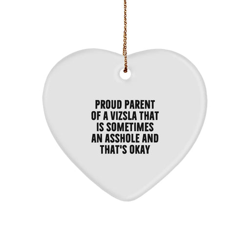 Funny Vizsla Dog Gifts - Heart Ornament for Proud Parents - 'Sometimes An Asshole' Quote, Gifts from Men to Friends, Family, and Coworkers for Christmas - Image 1