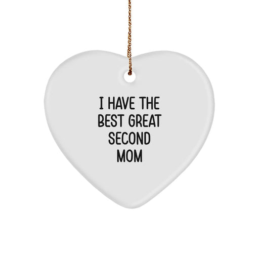 Funny Second Mom Gifts from Men to Women, Heart Ornament for Second Mom, I Have The Best Great Second Mom - Image 1