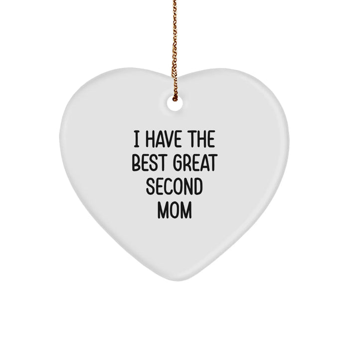 Funny Second Mom Gifts from Men to Women, Heart Ornament for Second Mom, I Have The Best Great Second Mom - Image 1