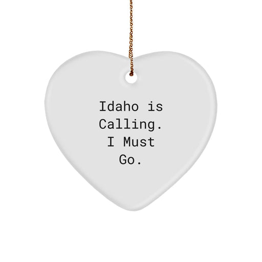 Funny Idaho Gifts for Men from Idaho, Heart Shaped Ornament with 'Idaho Is Calling. I Must Go.' Quote, Christmas Unique Gifts - Image 1