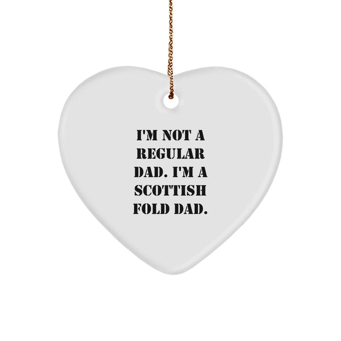 Funny Scottish Fold Cat Dad Gifts from Men for Men, Heart Ornament with I'm Not A Regular Dad. I'm A Scottish Fold Dad. - Image 1