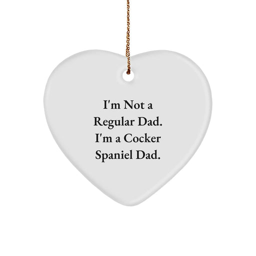 Funny Cocker Spaniel Dad Christmas Unique Gifts for Men - Heart Ornament from Dad - 'I'm Not A Regular Dad. I'm A Cocker Spaniel Dad.' - Image 1