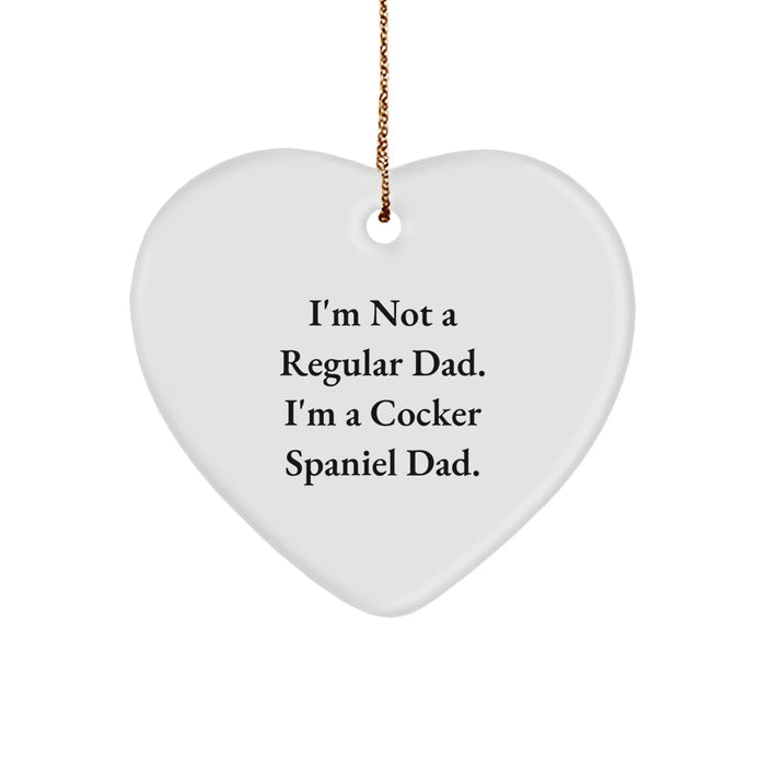 Funny Cocker Spaniel Dad Christmas Unique Gifts for Men - Heart Ornament from Dad - 'I'm Not A Regular Dad. I'm A Cocker Spaniel Dad.' - Image 1
