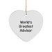 World's Greatest Advisor Funny Heart Ornament Gifts from Friends to Family for Christmas - Image 1