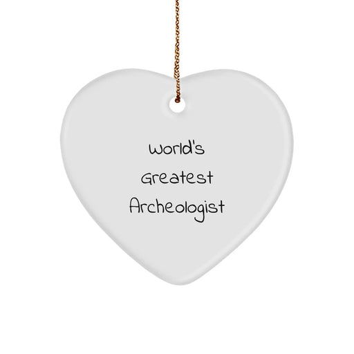 Funny Archeologist Gifts from Men to Archeologist, Heart Ornament for World's Greatest Archeologist, Unique Christmas Unique Gifts - Image 1
