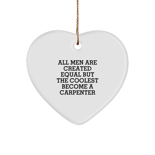 Funny Carpenter Heart Ornaments Gifts from Men for Friends and Family Who Love Christmas Unique Decorations, Gifts for Carpenter Lovers, Heart Shaped White Ornament with Gold Cord - Image 1