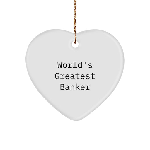 Funny Banker Gifts, Heart Ornament for Christmas Unique Gifts from Friends to Coworkers, 'World's Greatest Banker' Quote, Funny Banker Decor - Image 1
