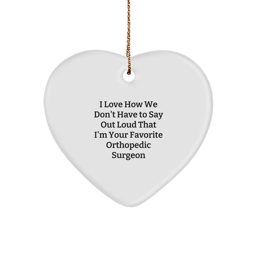 Funny Orthopedic Surgeon Gifts from Men, Heart Ornament for Favorite Orthopedic Surgeon, Cute Orthopedic Surgeon Christmas Unique Gifts - Image 1