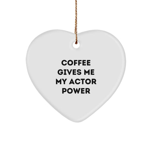 Funny Actor Gifts for Him - Coffee Gives My Actor Power Heart Ornament, Unique Heart Shaped Decorations for Actor Lover Christmas Unique Gifts from Friends - Image 1