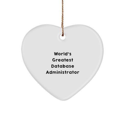 World's Greatest Database Administrator Heart Ornament, Funny Quote Gifts from Friends, for Database Administrator Christmas Unique Presents - Image 1