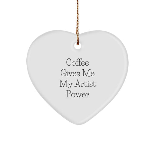 Funny Artist Gifts from Mom to Daughter with 'Coffee Gives Me My Artist Power' Quote Heart Ornament for Christmas Unique Presents - Image 1
