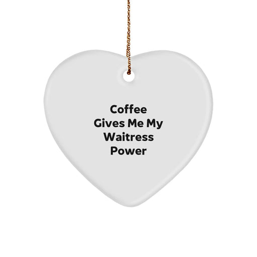 Funny Waitress Gifts from Men to Women, Heart Ornament for Christmas Unique Gifts with Quote 'Coffee Gives Me My Waitress Power' - Image 1
