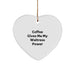 Funny Waitress Gifts from Men to Women, Heart Ornament for Christmas Unique Gifts with Quote 'Coffee Gives Me My Waitress Power' - Image 1