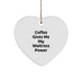 Funny Waitress Gifts from Friends for Christmas Unique Heart Ornament Quotes - Coffee Gives Me My Waitress Power - Image 1