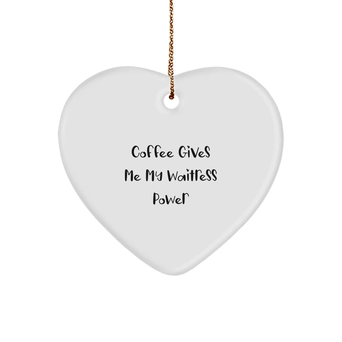 Funny Waitress Gifts, Heart Ornament for Christmas, Inspirational Quote 'Coffee Gives Me My Waitress Power', Gifts from Men to Women Coworkers - Image 1