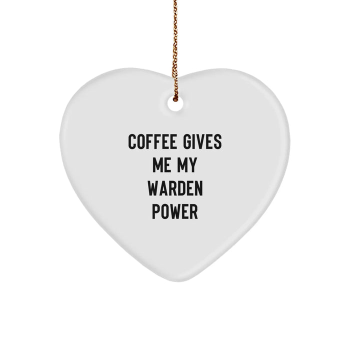 Funny Warden Gifts for Men, Christmas Unique Gifts from Men, Heart Ornament with 'Coffee Gives Me My Warden Power' - Image 1