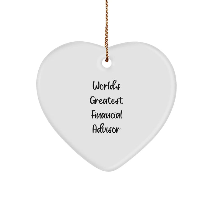 Funny Quote World's Greatest Financial Advisor Heart Ornament Gift for Financial Advisors from Friends and Family at Christmas - Image 1