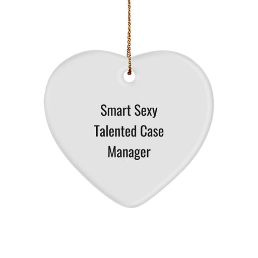 Funny Case Manager Gifts from Friends - Smart Sexy Talented Case Manager Heart Ornament, Christmas Unique Gifts for Case Manager - Image 1