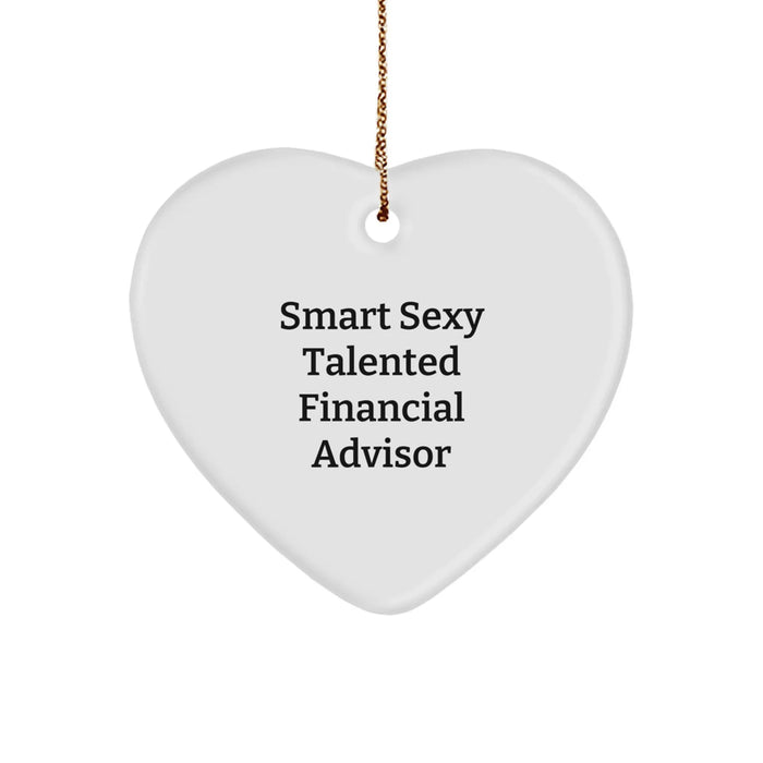 Funny 'Smart Sexy Talented' Financial Advisor Heart Ornament Gifts from Friends, Christmas Unique Gifts for Financial Advisor, Friends, Coworkers, or Family - Image 1