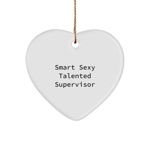 Funny Supervisor Heart Ornament Gifts from Friends for Smart Sexy Talented Men - Image 1