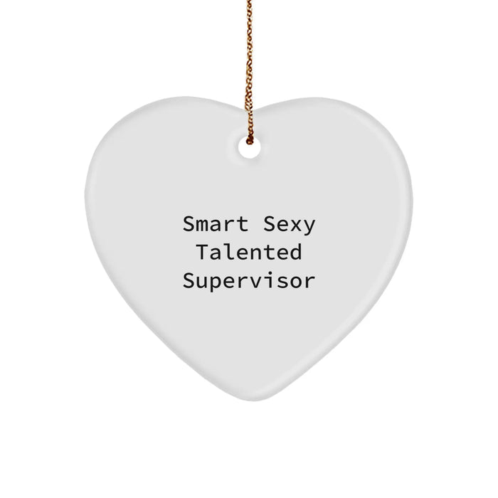 Funny Supervisor Heart Ornament Gifts from Friends for Smart Sexy Talented Men - Image 1
