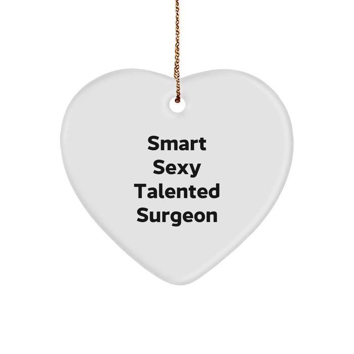 Funny Surgeon Gifts from Men - Smart Sexy Talented Heart Ornament for Surgeon Friends - Unique Christmas Unique Gifts for Surgeon - Image 1