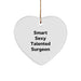 Funny Surgeon Gifts from Men - Smart Sexy Talented Heart Ornament for Surgeon Friends - Unique Christmas Unique Gifts for Surgeon - Image 1