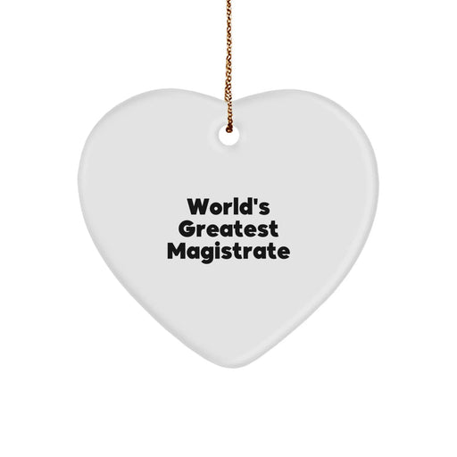 Funny World's Greatest Magistrate Gifts from Men to Magistrate Family Member Heart Ornament for Christmas Unique Gifts - Image 1
