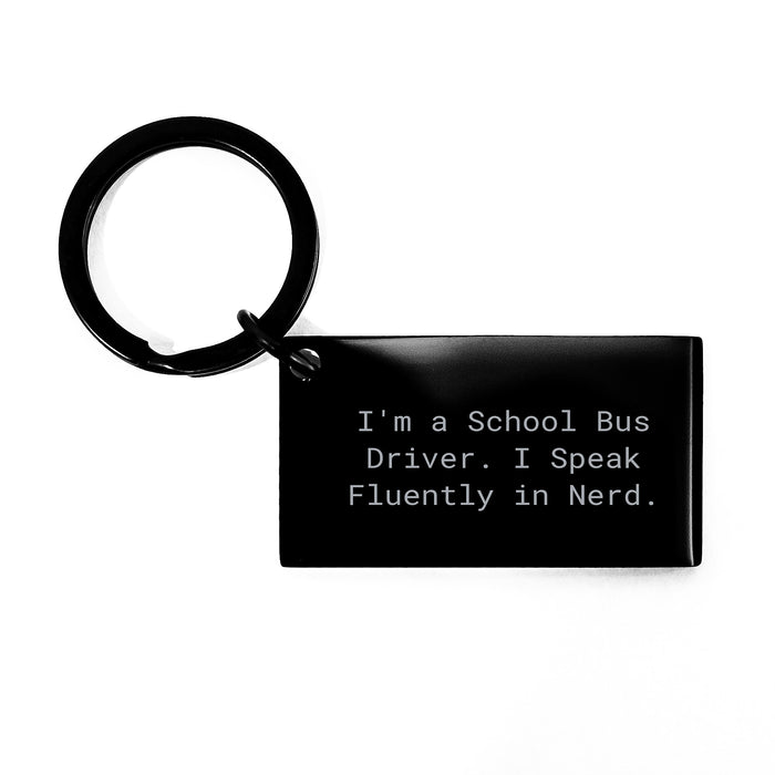 Funny School Bus Driver Keychain Gifts from Family - 'I Speak Fluently In genius.' Keychain for School Bus Driver - Image 1