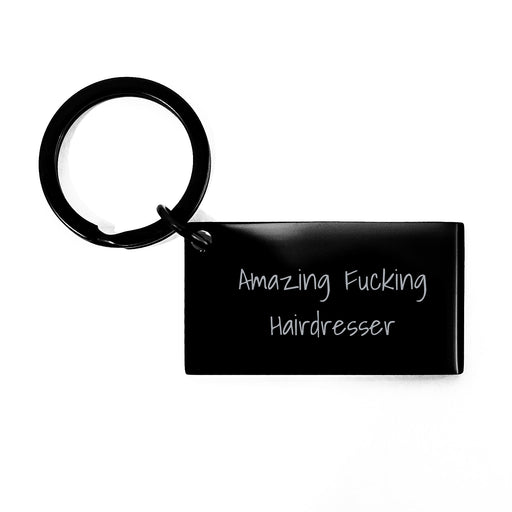 Funny Hairdresser Keychain Gifts from Friends, Hairdresser Keychain Graduation Unique Gifts, Funny Keychain with 'Amazing F--king Hairdresser' Quote - Image 1
