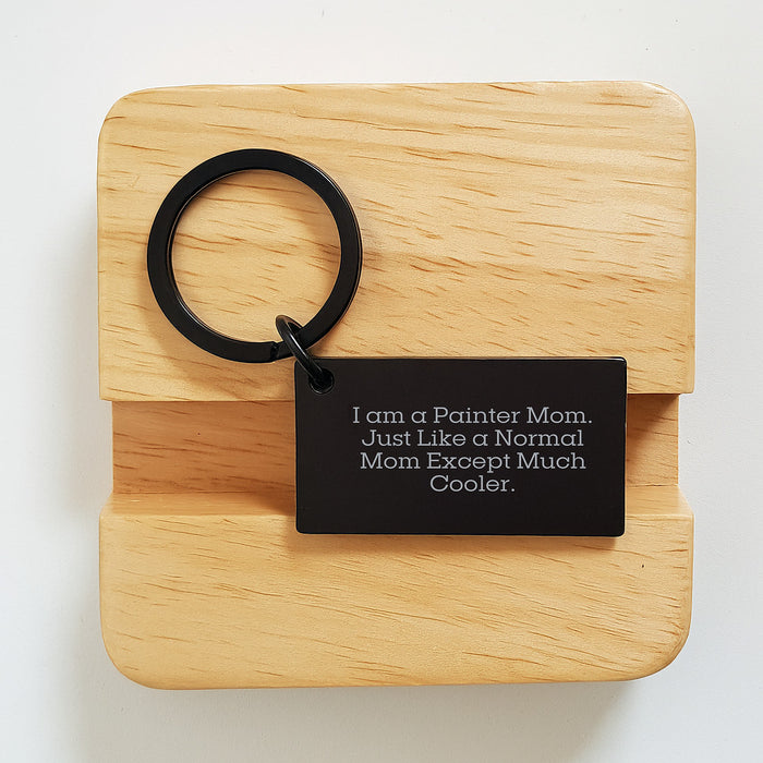 Funny Painter Mom Keychain Gifts for Painter, Unique Graduation Gifts from Mom, Stainless Steel Keychain with Engraved Quote 'I Am A Painter Mom' - Image 2