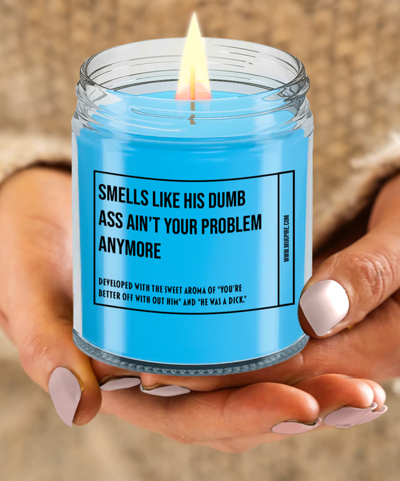 Breakup Gift, Divorce Gift, Breakup Candle, Divorce Candle, Divorce Party Gift, Smells Like His Dumb Ass Ain't Your Problem Anymore Candle